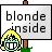 :Blonde2: :Blonde2: